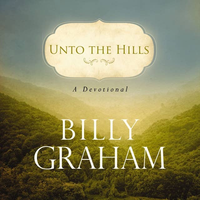 Unto the Hills: A Devotional