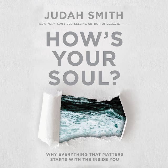 How's Your Soul?: Why Everything that Matters Starts with the Inside You