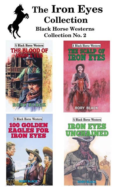 The Iron Eyes Collection: Black Horse Western Collection 2