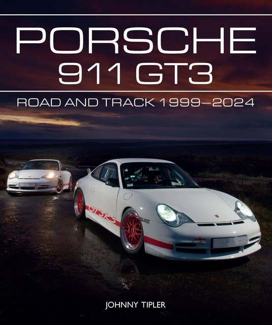 Porsche 911 GT3: Road and Track, 1999–2024