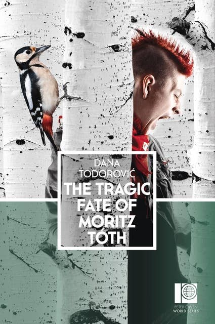 The Tragic Fate of Moritz Toth: Peter Owen World Series: Serbia