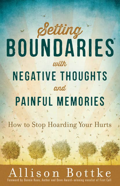 Setting Boundaries® with Negative Thoughts and Painful Memories