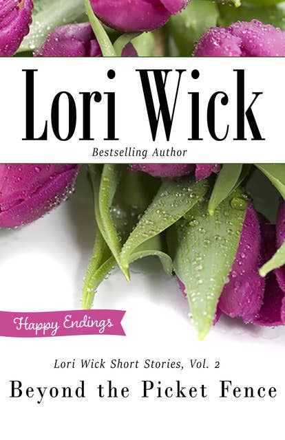 Lori Wick Short Stories - Volume 2