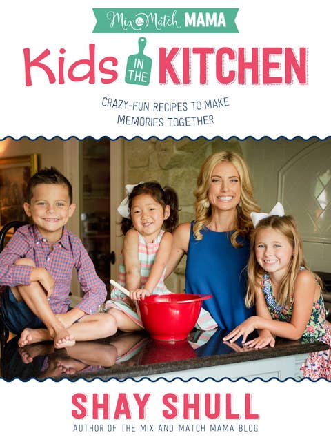 Mix-and-Match Mama Kids in the Kitchen