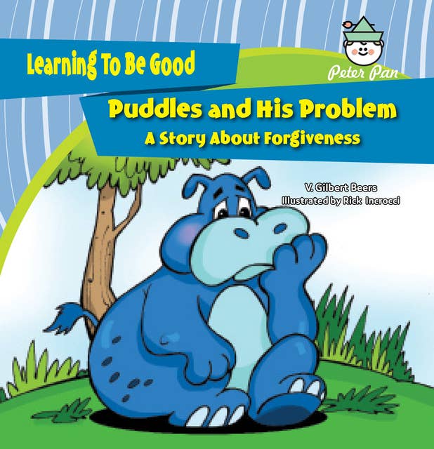 Puddles and His Problem: A Story About Forgiveness