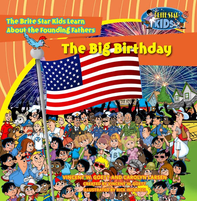 The Big Birthday: The Brite Star Kids Learn About the Founding Fathers