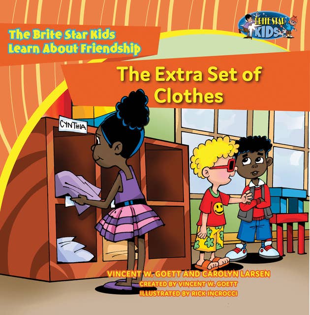 The Extra Set of Clothes: The Brite Star Kids Learn About Friendship
