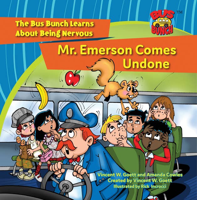 Mr. Emerson Comes Undone: The Bus Bunch Learns About Being Nervous
