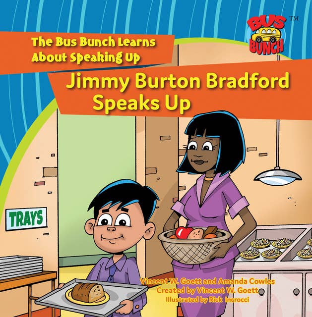 Jimmy Burton Bradford Speaks Up: The Bus Bunch Learns About Speaking Up