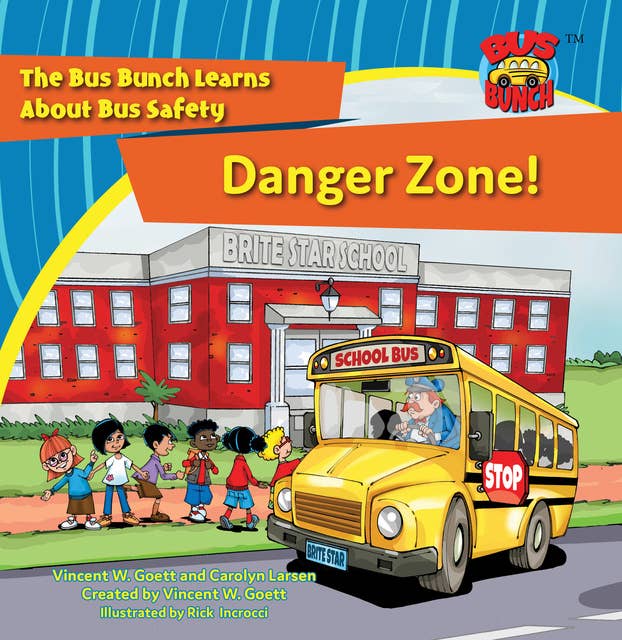 Danger Zone!: The Bus Bunch Learns About Bus Safety