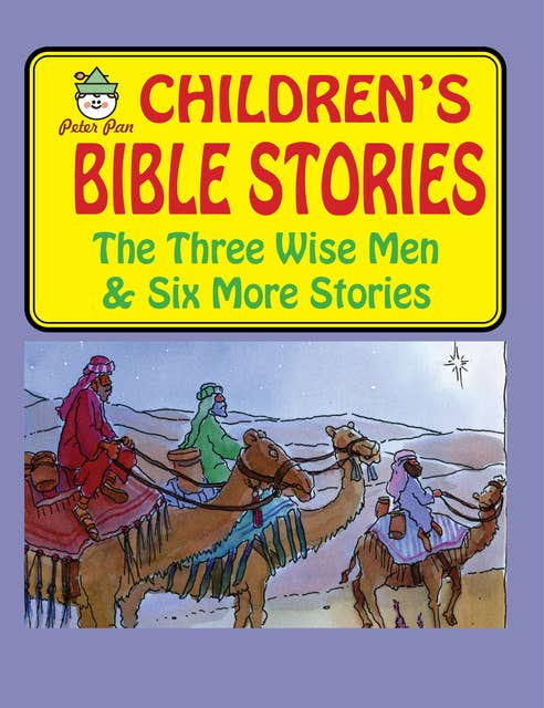 The Three Wisemen and Six More Stories: Peter Pan Children's Bible Stories