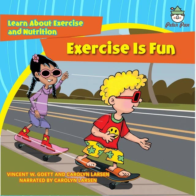 Exercise Is Fun: Learn About Exercise and Nutrition