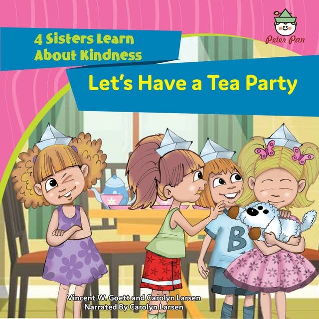 Let's Have a Tea Party: 4 Sisters Learn About Kindness