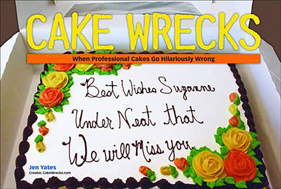 Cake Wrecks: When Professional Cakes Go Hilariously Wrong 