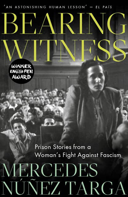 Bearing Witness: Prison Stories from a Woman's Fight Against Fascism 