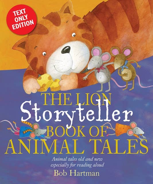 The Lion Storyteller Book of Animal Tales: Text only edition