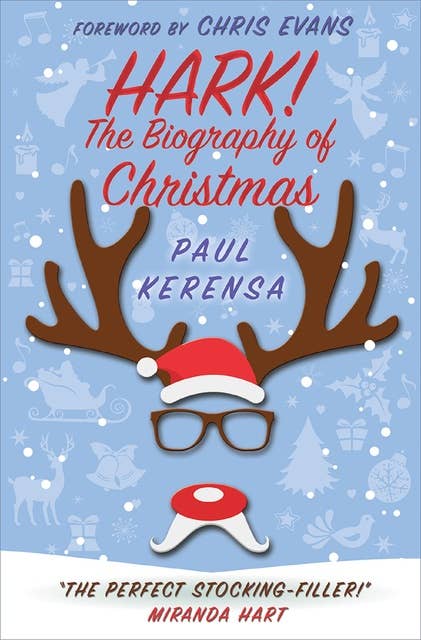 Hark!: The biography of Christmas