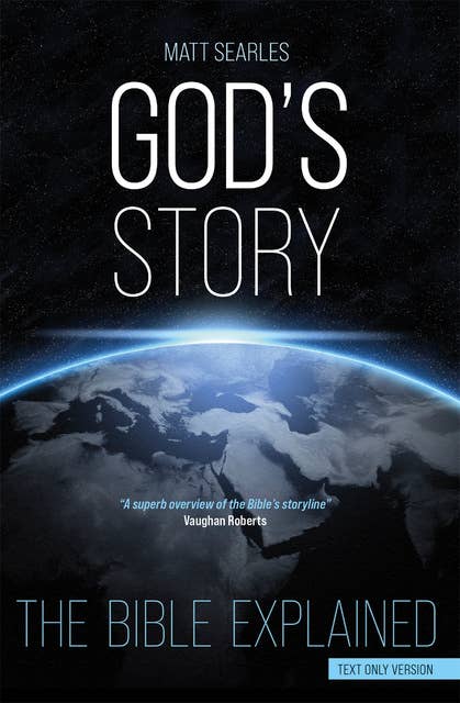 God's Story (Text Only Edition): The Bible Explained