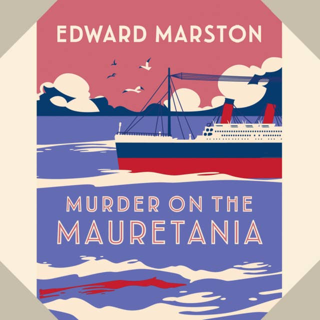 Murder on the Mauretania - The Ocean Liner Mysteries - A captivating Edwardian mystery, book 2