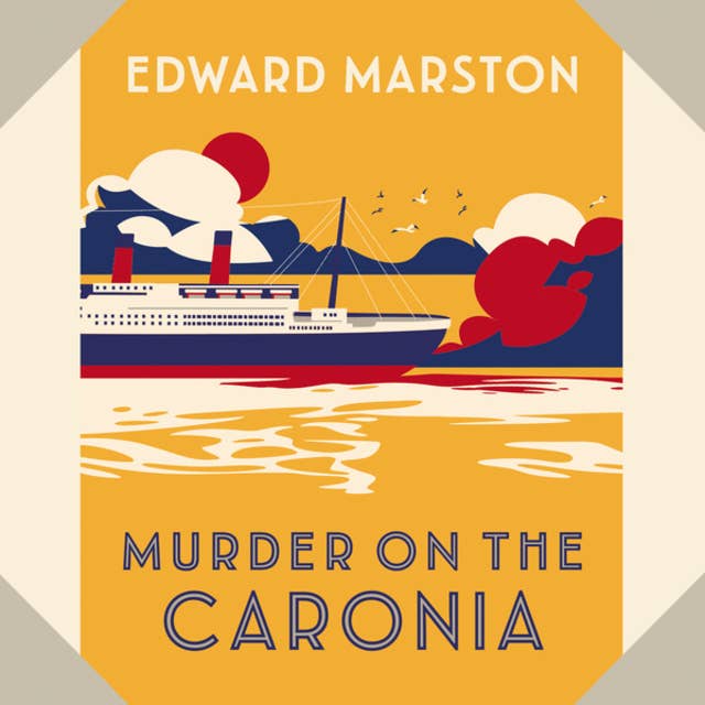 Murder on the Caronia - The Ocean Liner Mysteries - An Action-Packed Edwardian Murder Mystery, Book 4 (Unabridged)