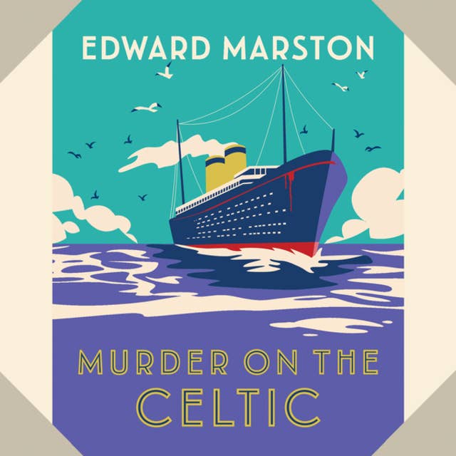 Murder on the Celtic - The Ocean Liner Mysteries, Book 8 (Unabridged)