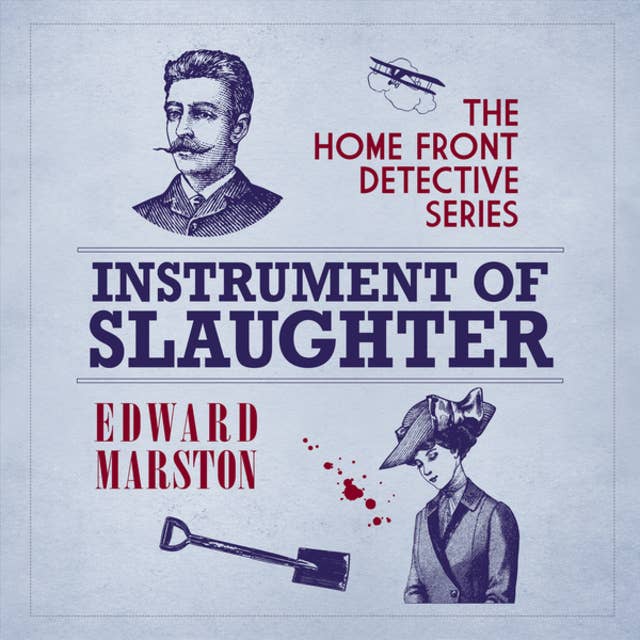 Instrument of Slaughter - The Home Front Detective, book 2 (Unabridged)