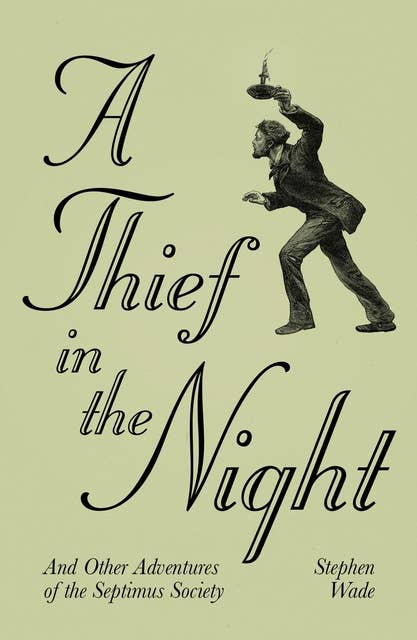 A Thief in the Night: And Other Adventures of The Septimus Society