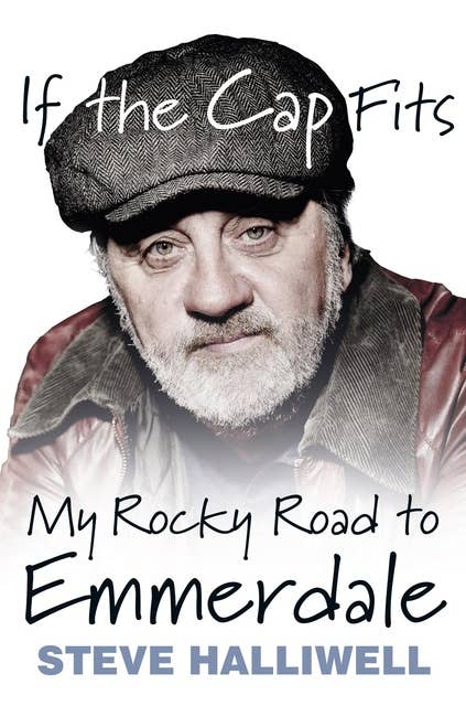 If the Cap Fits: My Rocky Road to Emmerdale
