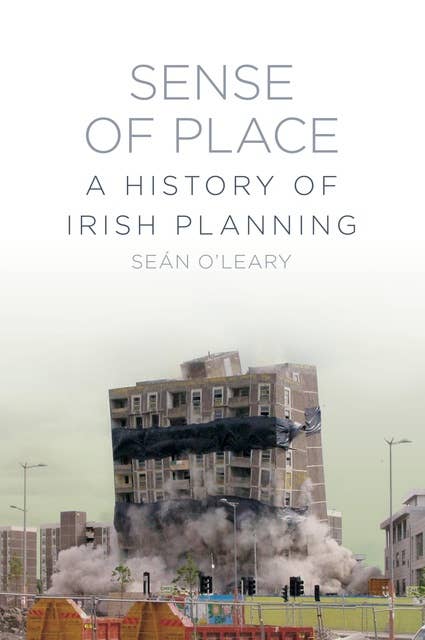 Sense of Place: A History of Irish Planning