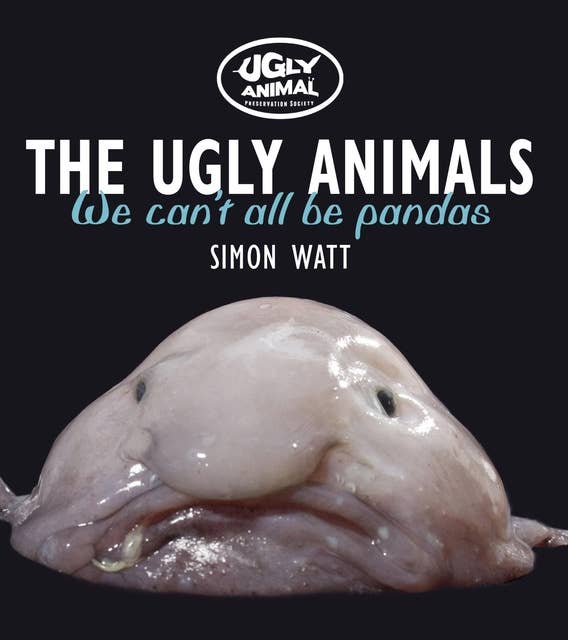The Ugly Animals: We Can't All be Pandas - Ebook - Simon Watt