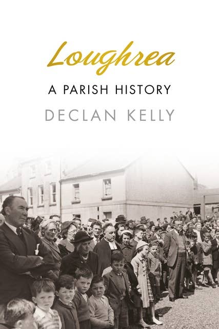 Loughrea: A Parish History