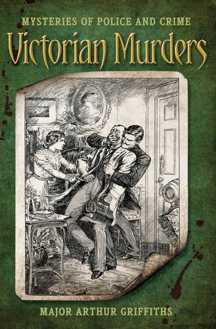 Victorian Murders: Mysteries of Police and Crime