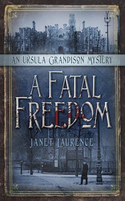 A Fatal Freedom: An Ursula Grandison Mystery 2