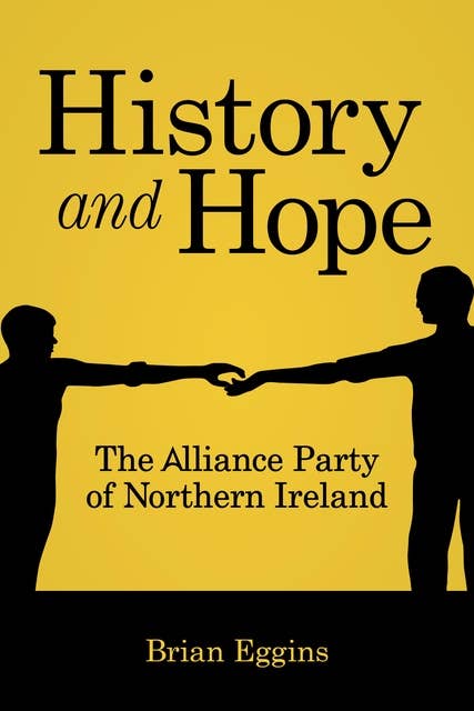 History and Hope: The Alliance Party of Northern Ireland