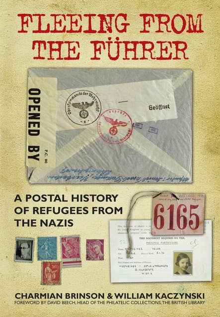 Fleeing from the Fuhrer: A Postal History of Refugees from the Nazis