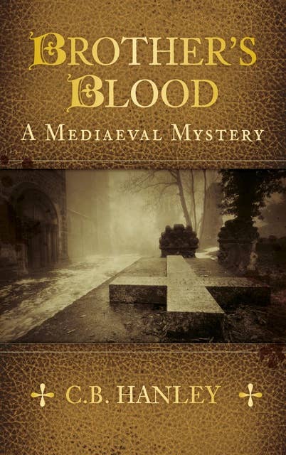 Brother's Blood: A Mediaeval Mystery (Book 4)