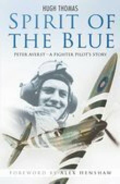Spirit of the Blue: Peter Ayerst - A Fighter Pilot's Story