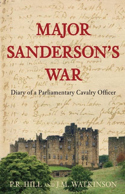 Major Sanderson's War: Diary of a Parliamentary Cavalry Officer