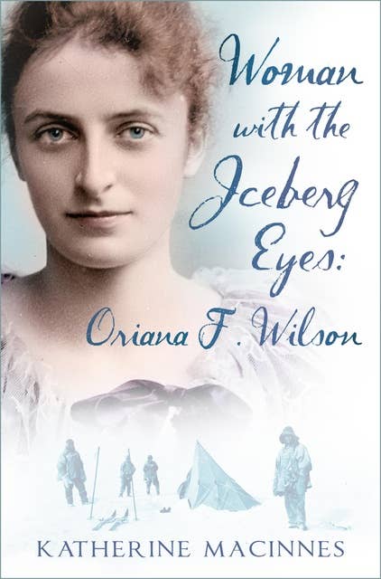 Woman with the Iceberg Eyes: Oriana F. Wilson: Oriana F. Wilson