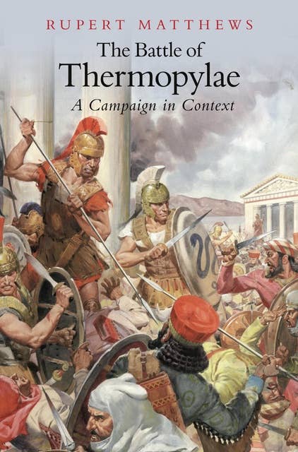 The Battle of Thermopylae: A Campaign in Context