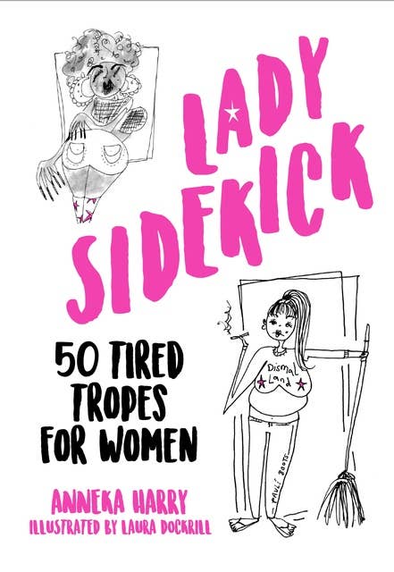 Lady Sidekick: 50 Tired Tropes for Women