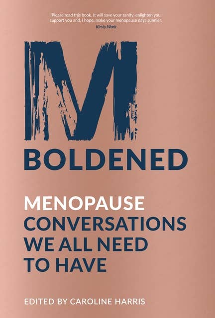 M-Boldened: Menopause Conversations We All Need to Have
