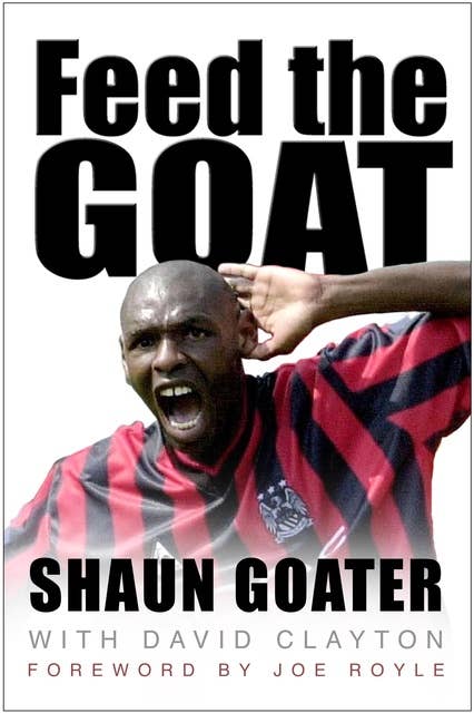 Feed the Goat: The Shaun Goater Story