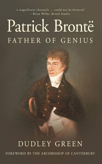 Patrick Bronte: Father of Genius