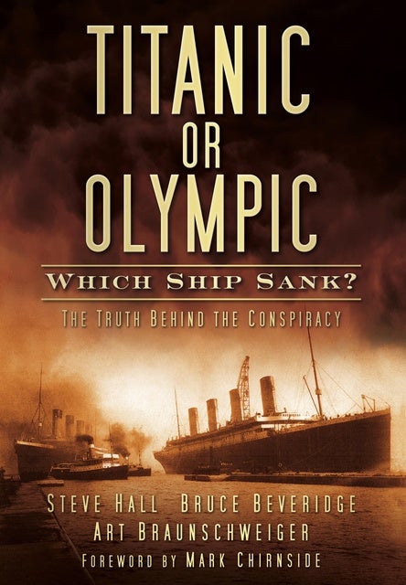 Titanic or Olympic: Which Ship Sank?: The Truth Behind the Conspiracy ...