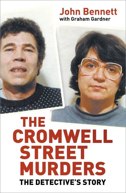 The Cromwell Street Murders: The Detective's Story