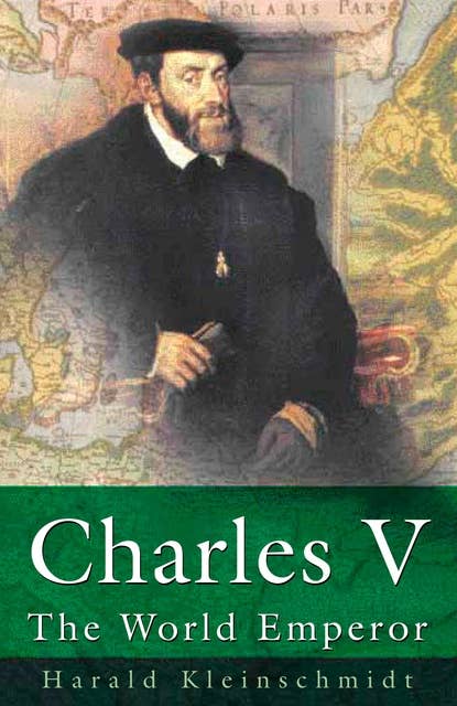 Charles V: The World Emperor