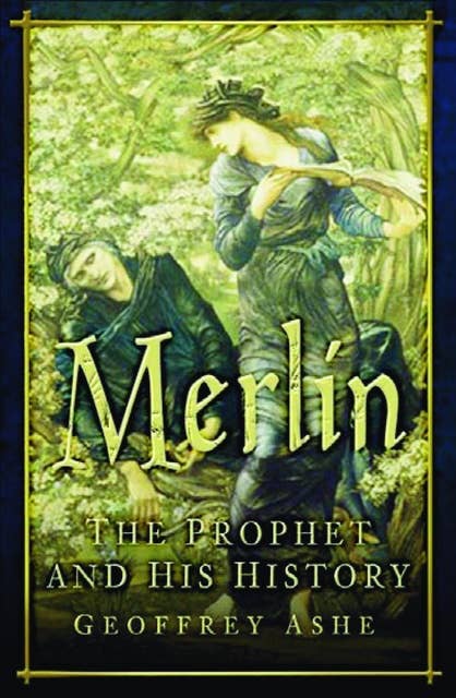 Merlin: The Prophet and His History
