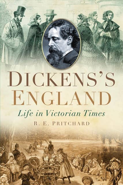 Dickens's England: Life in Victorian Times