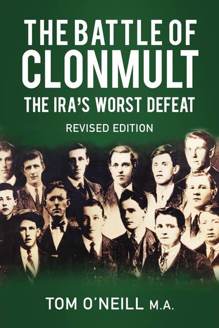 The Battle of Clonmult: The IRA's Worst Defeat